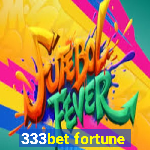 333bet fortune